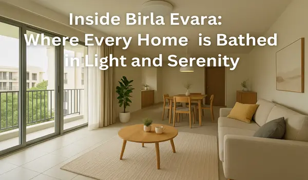 Featured Image of Step into Sunlit Serenity Discover Birla Evara’s Bright & Peaceful Homes